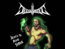 Decollated : Death to Being Sober